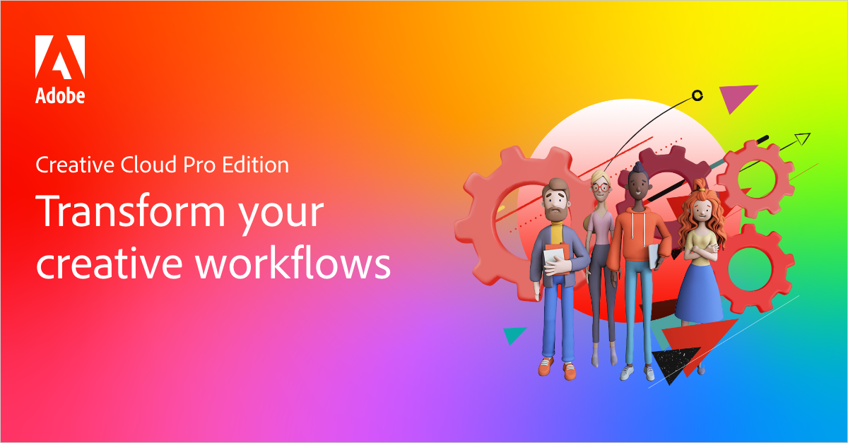 Boost productivity with Adobe Creative Cloud Pro Edition